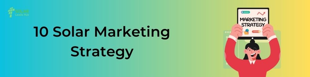 10 solar marketing strategies 